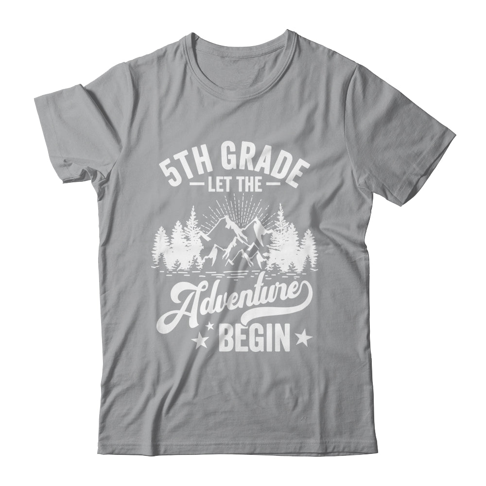 Let The 5th Grade Adventure Begin First Day School Teacher Shirt & Hoodie | teecentury