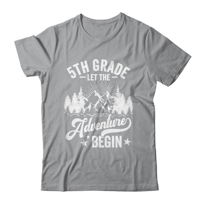 Let The 5th Grade Adventure Begin First Day School Teacher Shirt & Hoodie | teecentury