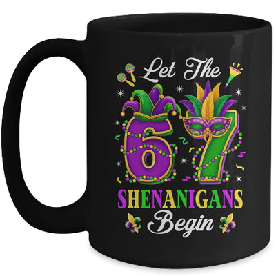 Let The 67 Shenanigans Begin Funny 6 7 Six Seven Mardi Gras Mug | teecentury