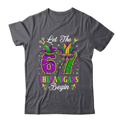 Let The 67 Shenanigans Begin Funny 6 7 Six Seven Mardi Gras Shirt & Hoodie | teecentury