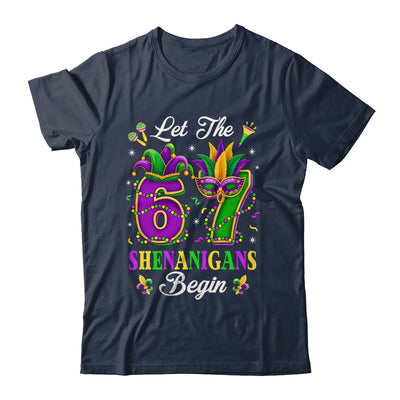 Let The 67 Shenanigans Begin Funny 6 7 Six Seven Mardi Gras Shirt & Hoodie | teecentury