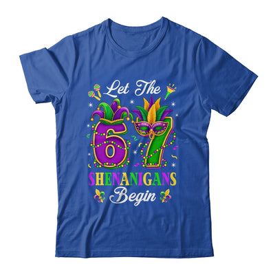 Let The 67 Shenanigans Begin Funny 6 7 Six Seven Mardi Gras Shirt & Hoodie | teecentury