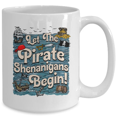 Let The Pirate Shenanigans Begin Pirate Shenanigans Funny Mug | teecentury
