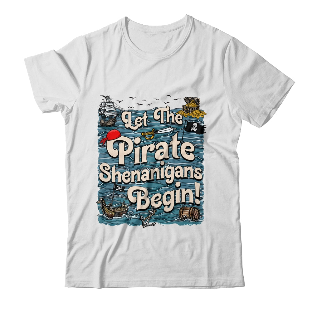 Let The Pirate Shenanigans Begin Pirate Shenanigans Funny Shirt & Tank Top | teecentury