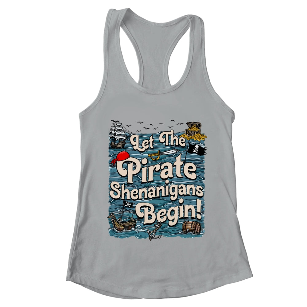 Let The Pirate Shenanigans Begin Pirate Shenanigans Funny Shirt & Tank Top | teecentury