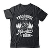 Let The Preschool Adventure Begin 1st Day School Teacher Shirt & Hoodie | teecentury