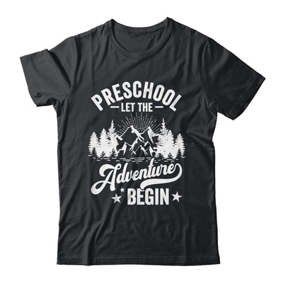 Let The Preschool Adventure Begin 1st Day School Teacher Shirt & Hoodie | teecentury