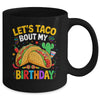 Let's Taco Bout My Birthday Funny Mexican Party Boys Girls Mug | teecentury