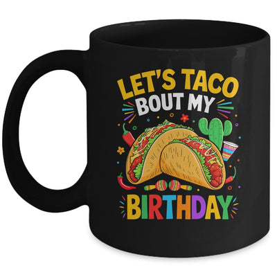 Let's Taco Bout My Birthday Funny Mexican Party Boys Girls Mug | teecentury