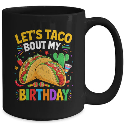 Let's Taco Bout My Birthday Funny Mexican Party Boys Girls Mug | teecentury