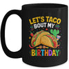 Let's Taco Bout My Birthday Funny Mexican Party Boys Girls Mug | teecentury