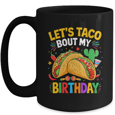 Let's Taco Bout My Birthday Funny Mexican Party Boys Girls Mug | teecentury