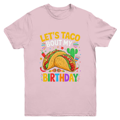 Let's Taco Bout My Birthday Funny Mexican Party Boys Girls Youth Shirt | teecentury