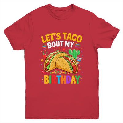 Let's Taco Bout My Birthday Funny Mexican Party Boys Girls Youth Shirt | teecentury