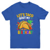 Let's Taco Bout My Birthday Funny Mexican Party Boys Girls Youth Shirt | teecentury