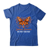 Leukemia Awareness We Fight Together Butterfly Orange Ribbon Shirt & Hoodie | teecentury