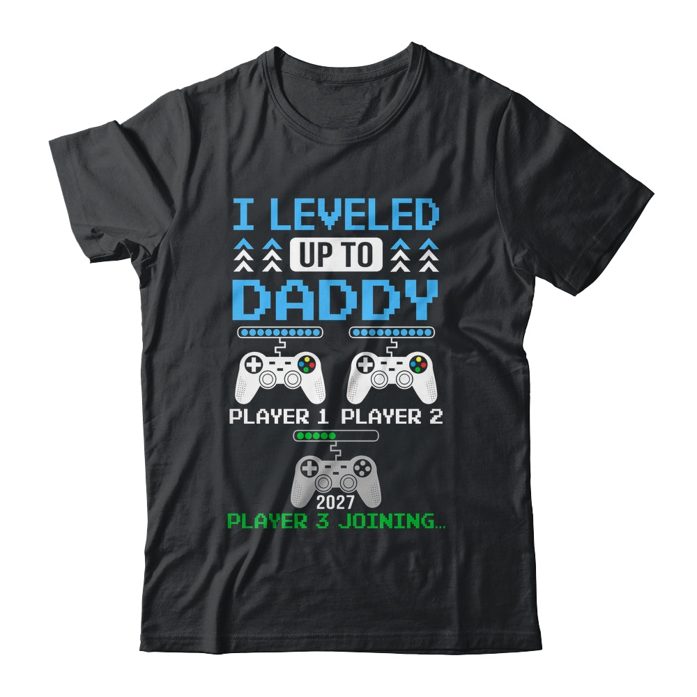 Leveled Up To Daddy Again Funny Funny Gamer Dad Est 2027 Shirt & Hoodie | teecentury