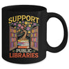 Librarian Support Public Libraries Library Book Lover Mug | teecentury
