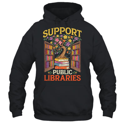 Librarian Support Public Libraries Library Book Lover Shirt & Hoodie | teecentury