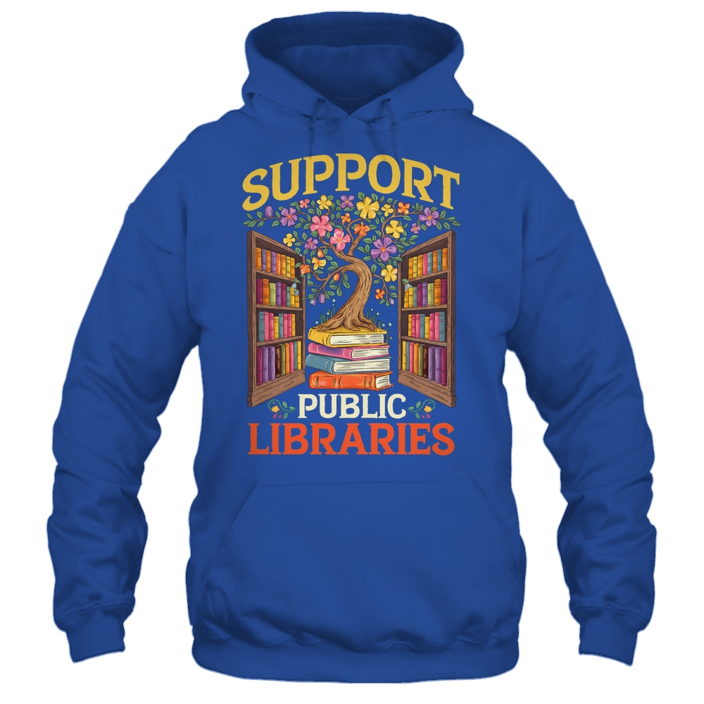 Librarian Support Public Libraries Library Book Lover Shirt & Hoodie | teecentury