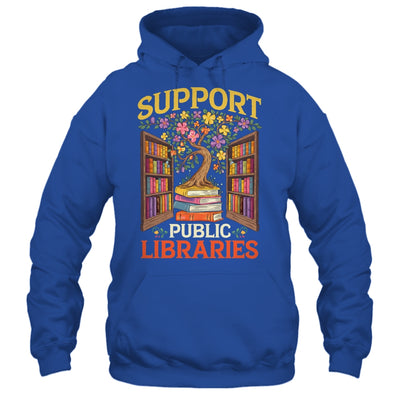 Librarian Support Public Libraries Library Book Lover Shirt & Hoodie | teecentury
