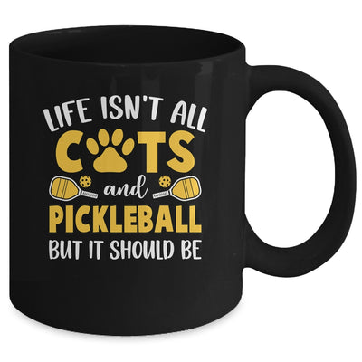 Life Isn't All Cats And Pickleball Pickle Ball Women Men Mug | teecentury