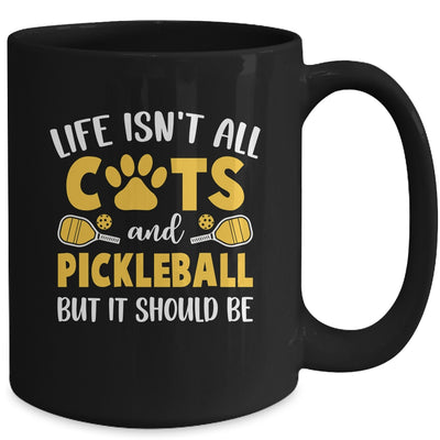 Life Isn't All Cats And Pickleball Pickle Ball Women Men Mug | teecentury