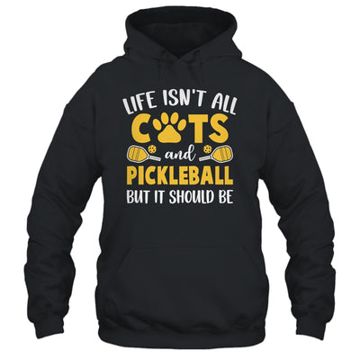 Life Isn't All Cats And Pickleball Pickle Ball Women Men Shirt & Tank Top | teecentury