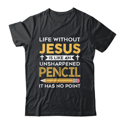 Life Without Jesus Funny Christian Religious Faith Shirt & Hoodie | teecentury