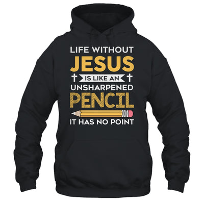 Life Without Jesus Funny Christian Religious Faith Shirt & Hoodie | teecentury