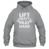 Lift Heavy Pray Hard Gym Workout Christian Faith Men Women Shirt & Tank Top | teecentury