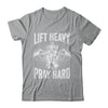 Lift Heavy Pray Hard Workout Christian Gym Men Women Shirt & Tank Top | teecentury