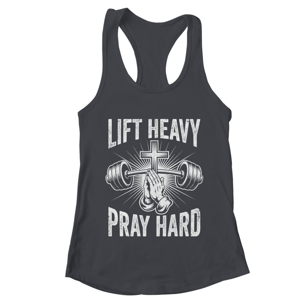 Lift Heavy Pray Hard Workout Christian Gym Men Women Shirt & Tank Top | teecentury