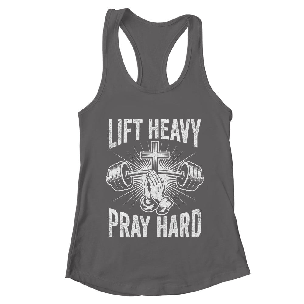 Lift Heavy Pray Hard Workout Christian Gym Men Women Shirt & Tank Top | teecentury