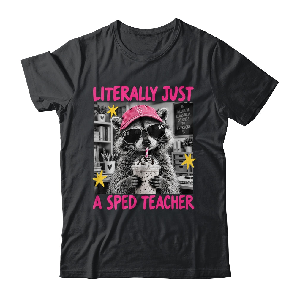 Literally Just A Sped Teacher Raccoon Coffee Humor Funny Shirt & Hoodie | teecentury