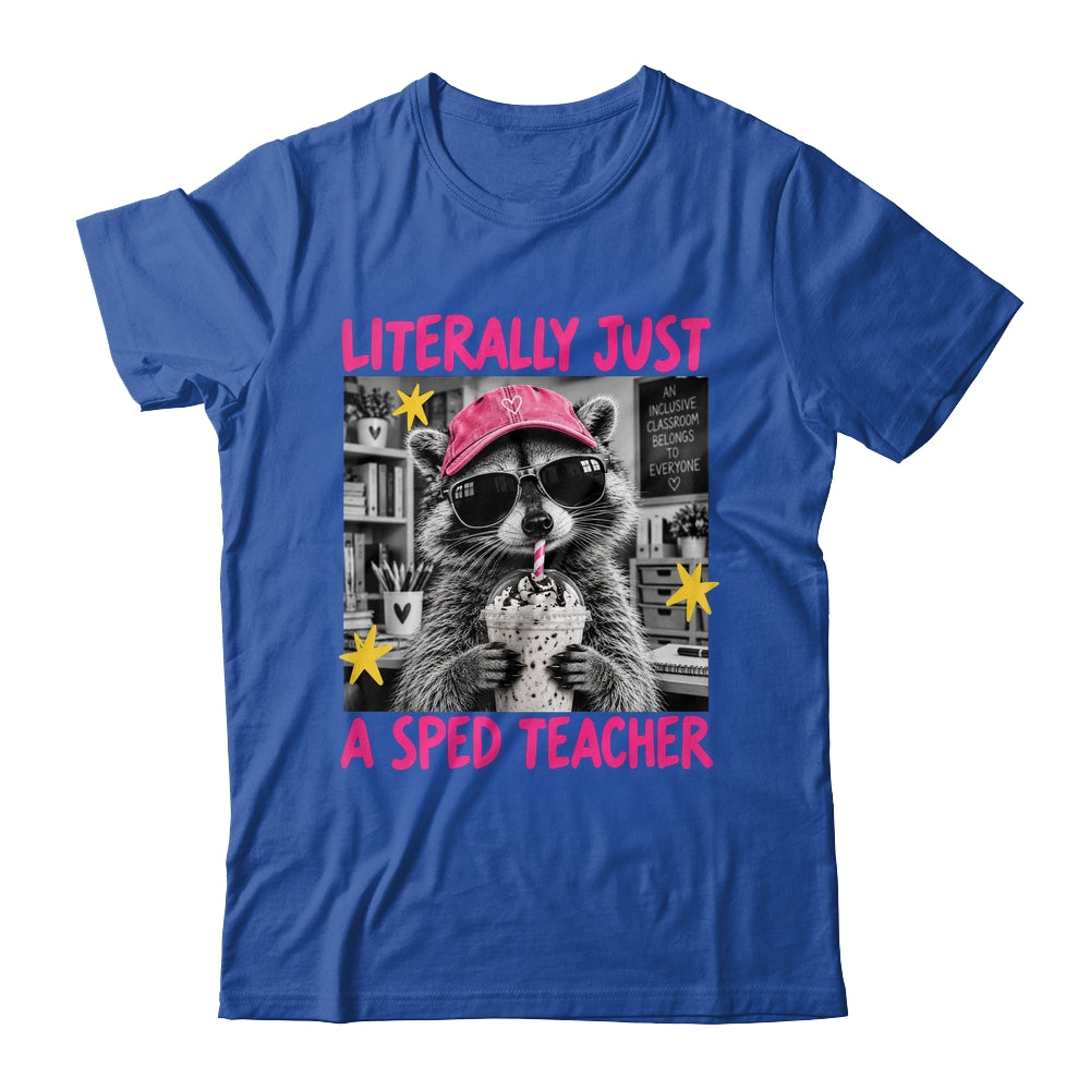 Literally Just A Sped Teacher Raccoon Coffee Humor Funny Shirt & Hoodie | teecentury
