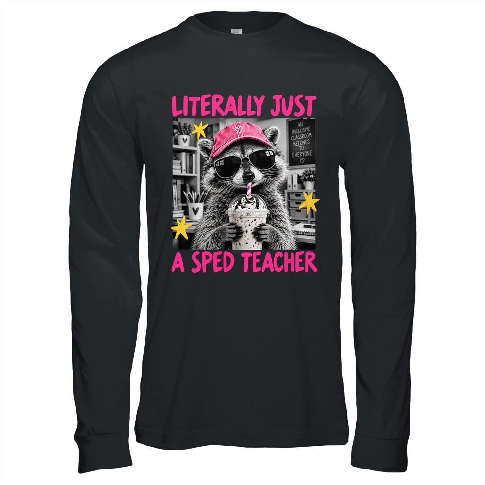 Literally Just A Sped Teacher Raccoon Coffee Humor Funny Shirt & Hoodie | teecentury