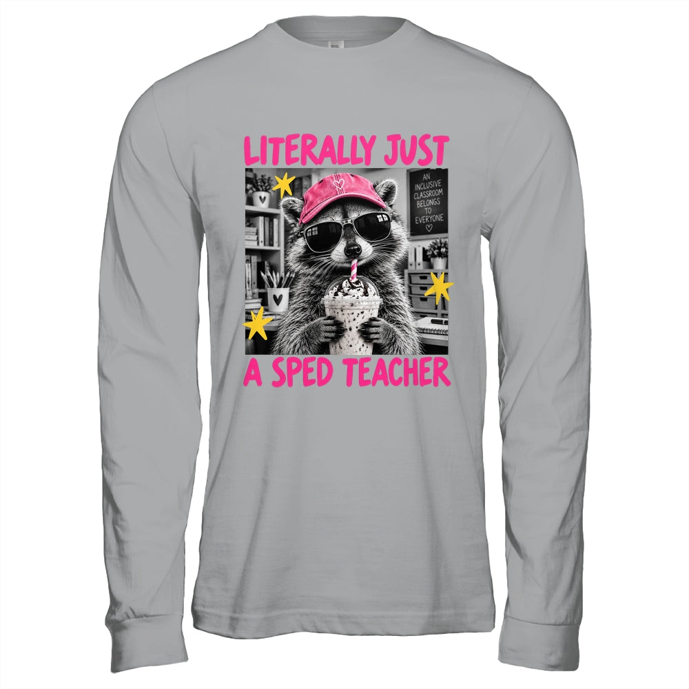 Literally Just A Sped Teacher Raccoon Coffee Humor Funny Shirt & Hoodie | teecentury