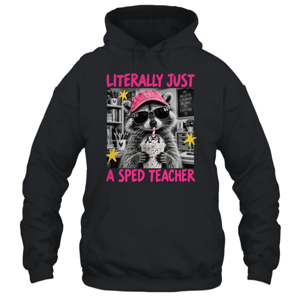 Literally Just A Sped Teacher Raccoon Coffee Humor Funny Shirt & Hoodie | teecentury