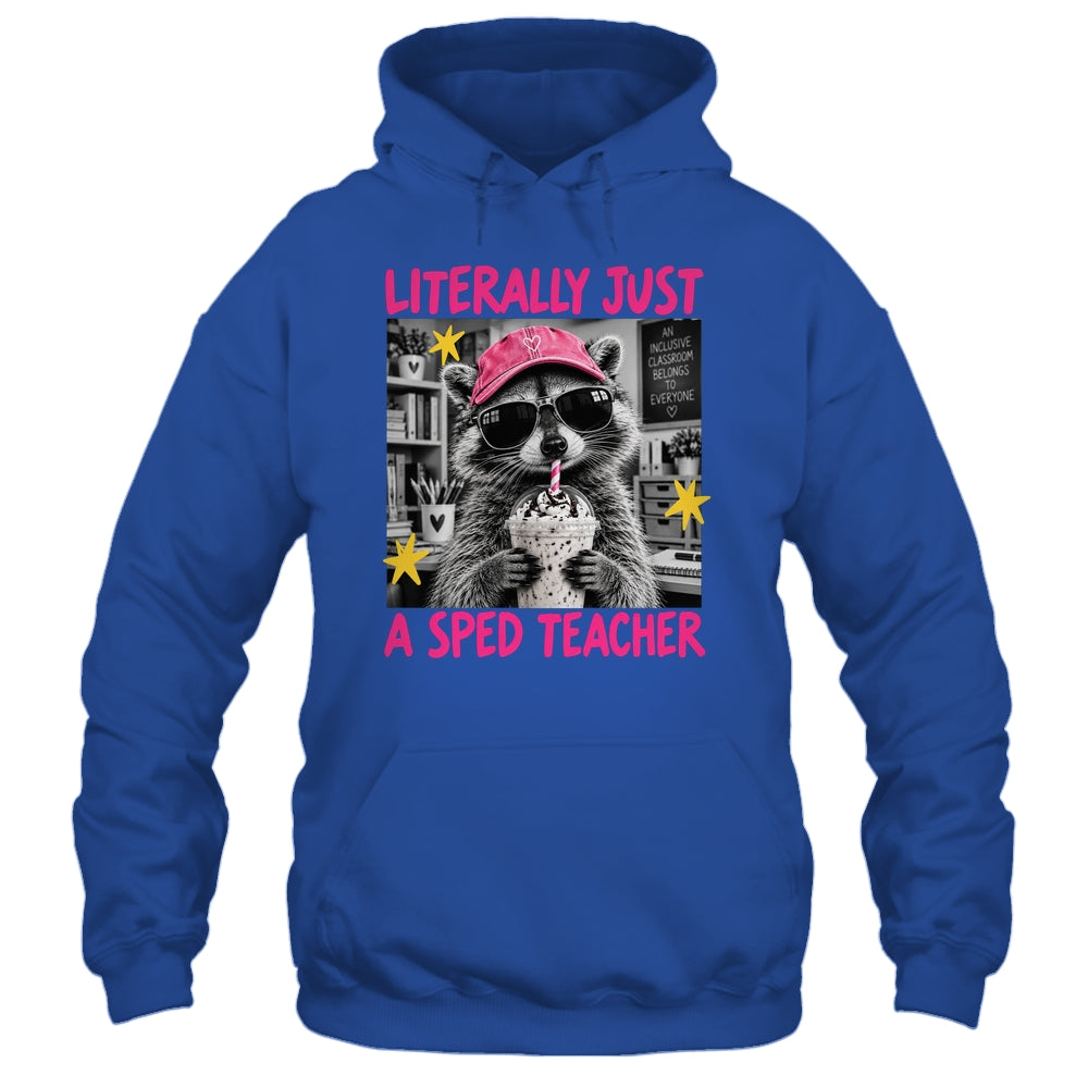 Literally Just A Sped Teacher Raccoon Coffee Humor Funny Shirt & Hoodie | teecentury