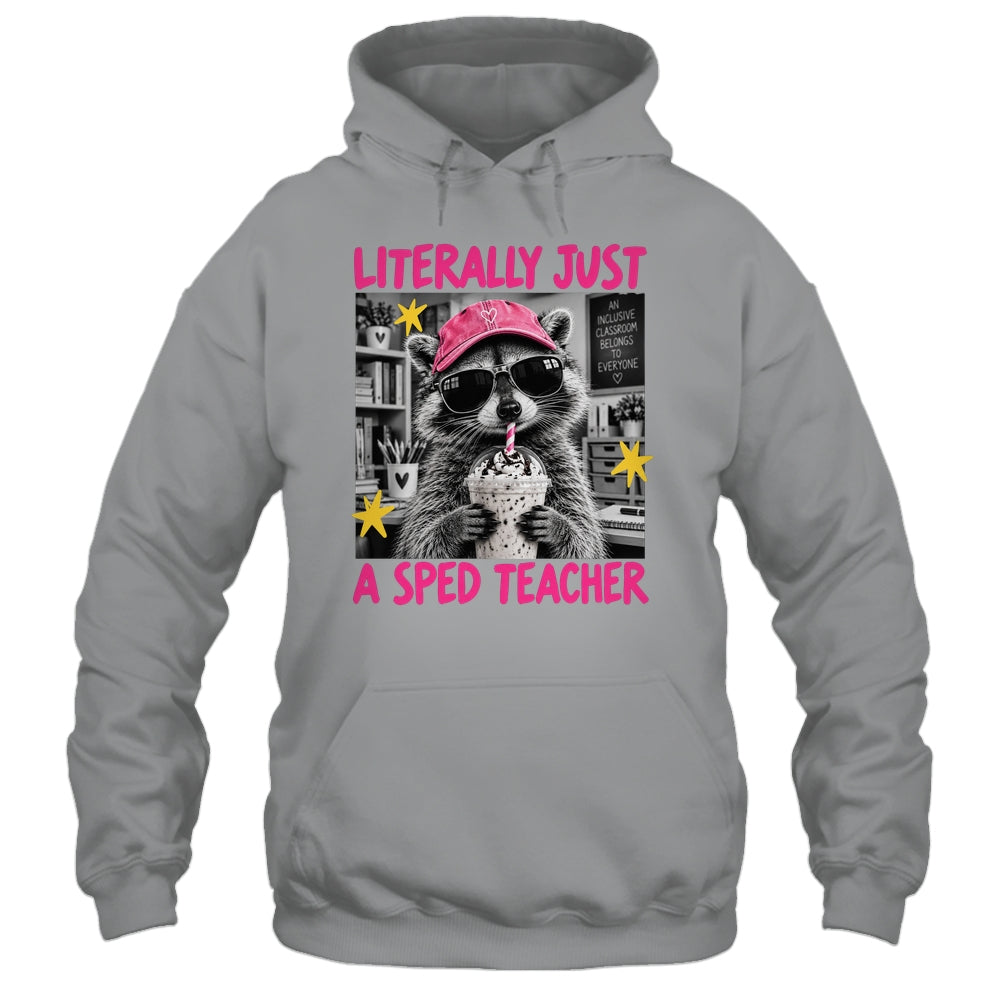 Literally Just A Sped Teacher Raccoon Coffee Humor Funny Shirt & Hoodie | teecentury