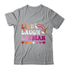 Live Laugh Lesbian Gay Pride Rainbow LGBTQ Homosexual Shirt & Tank Top | teecentury