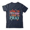 Living The Prayers I Used To Pray Christian Bible Verse Shirt & Hoodie | teecentury