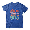 Living The Prayers I Used To Pray Christian Bible Verse Shirt & Hoodie | teecentury