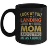 Look At You Landing My Mom And Getting Me As A Bonus Mug | teecentury