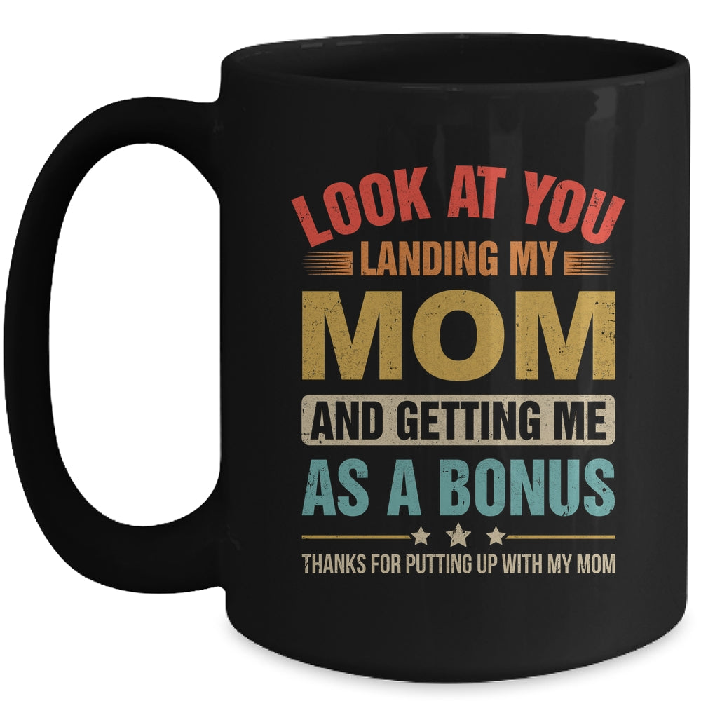 Look At You Landing My Mom And Getting Me As A Bonus Stepdad Mug | teecentury