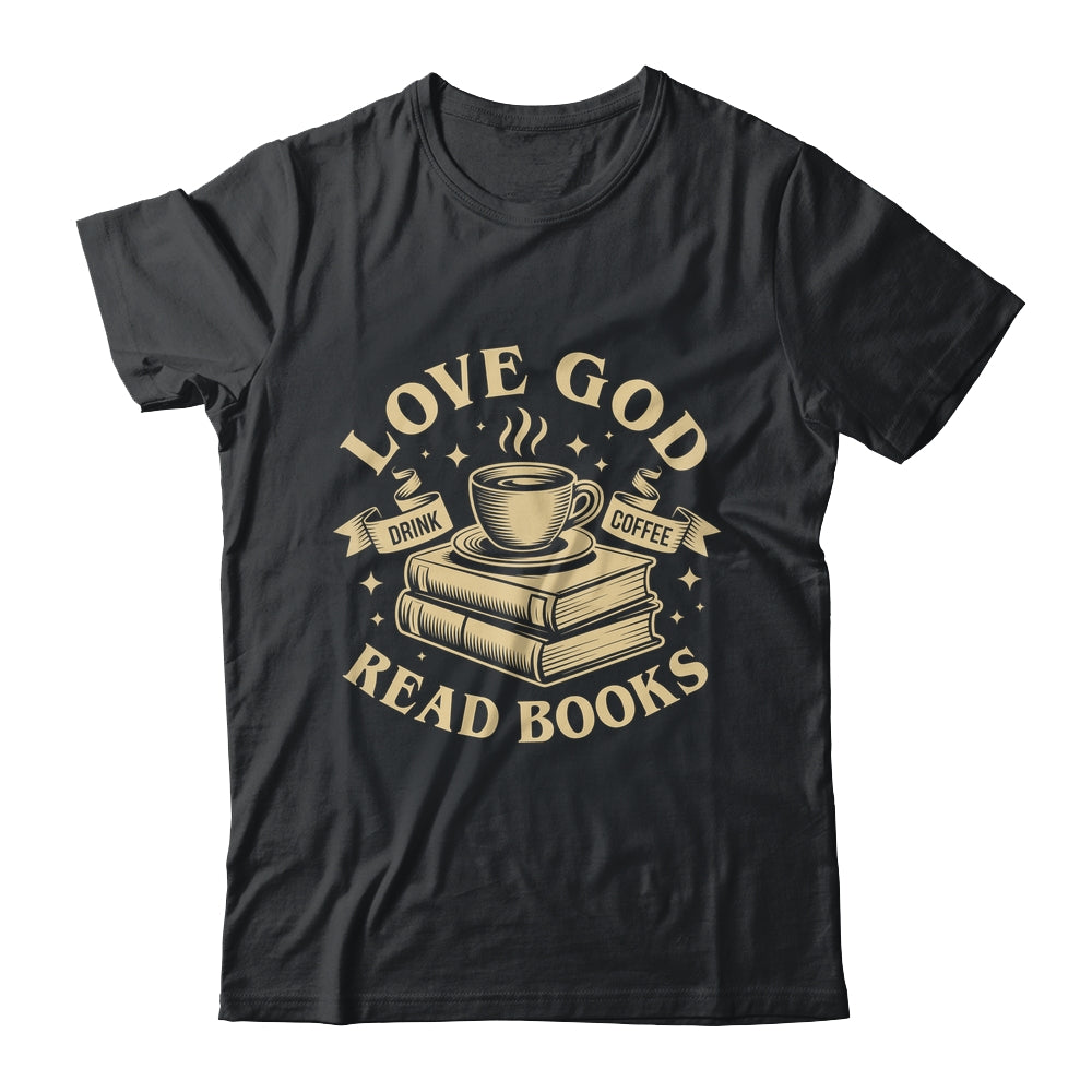 Love God Drink Coffee Read Books Lovers Vintage Christian Shirt & Tank Top | teecentury