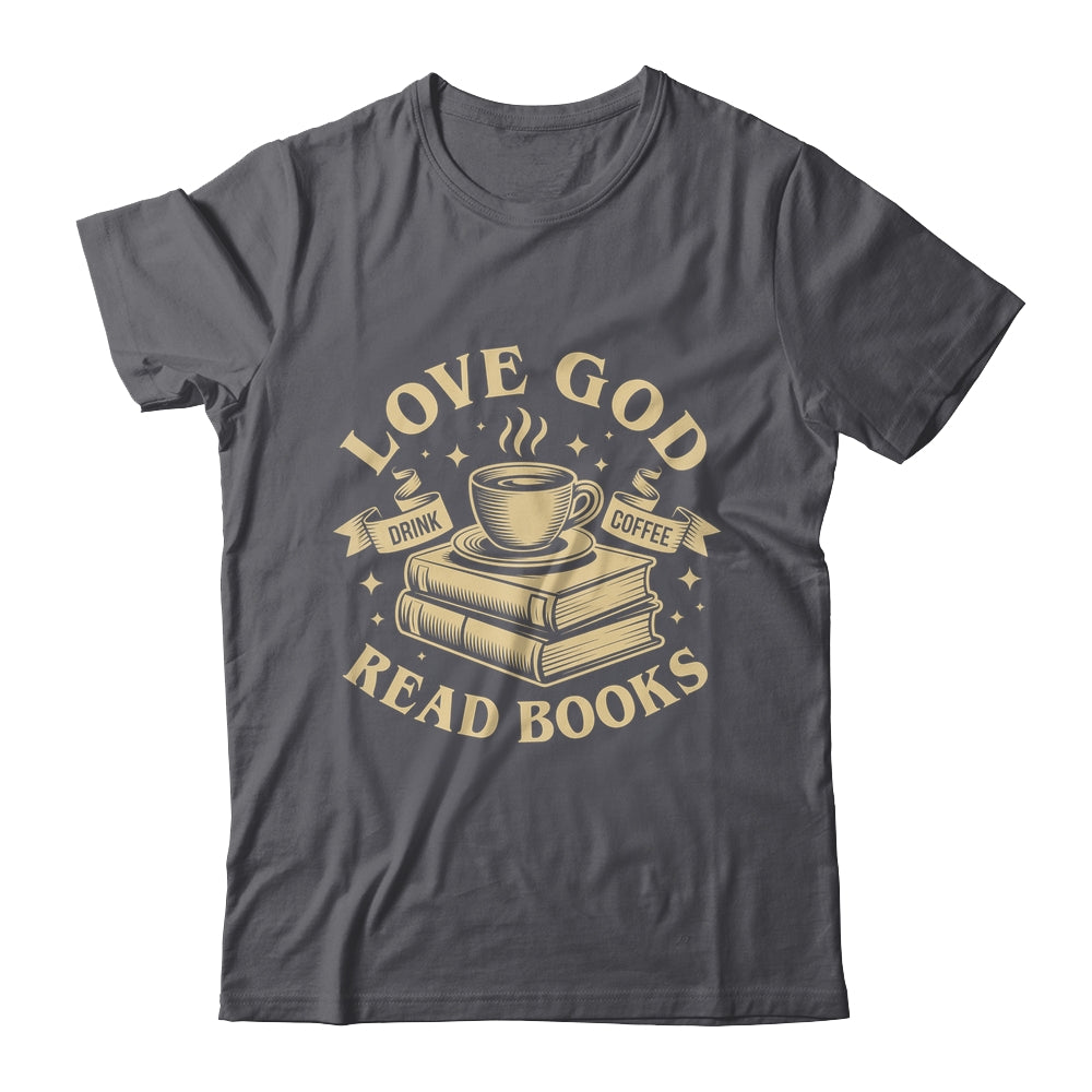 Love God Drink Coffee Read Books Lovers Vintage Christian Shirt & Tank Top | teecentury