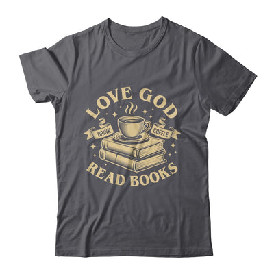 Love God Drink Coffee Read Books Lovers Vintage Christian Shirt & Tank Top | teecentury