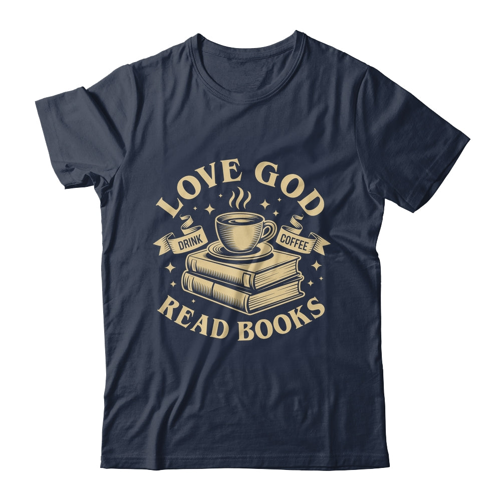 Love God Drink Coffee Read Books Lovers Vintage Christian Shirt & Tank Top | teecentury